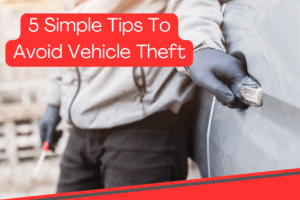 5 Simple Tips To Avoid Vehicle Theft